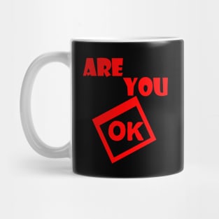 are you ok Mug